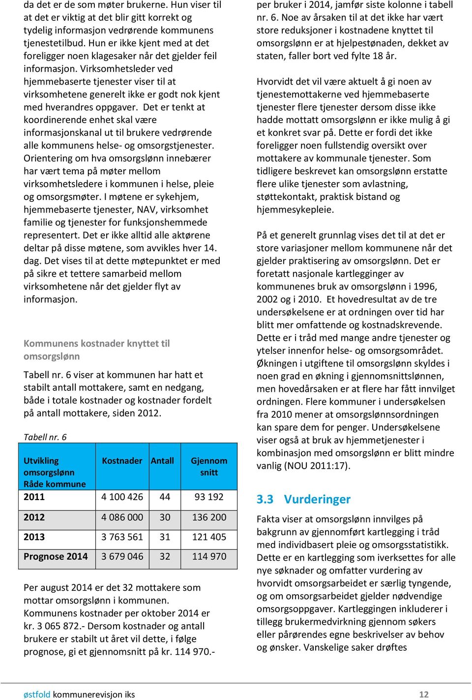 Virksomhetsleder ved hjemmebaserte tjenester viser til at virksomhetene generelt ikke er godt nok kjent med hverandres oppgaver.