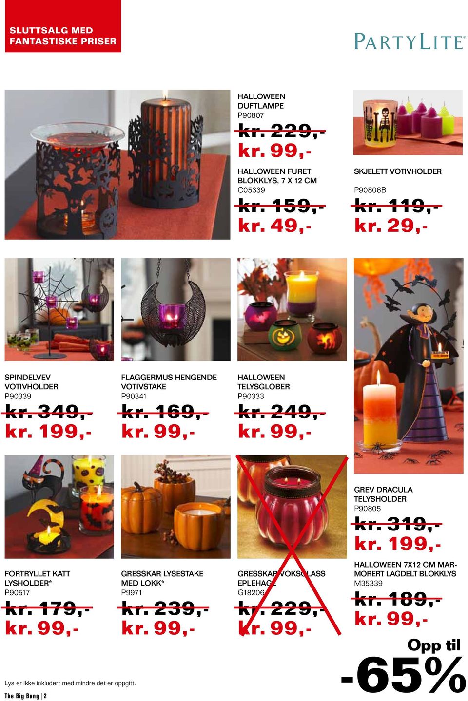 169,- Halloween telysglober P90333 FORTRYLLET KATT LYSHOLDER* P90517 kr.