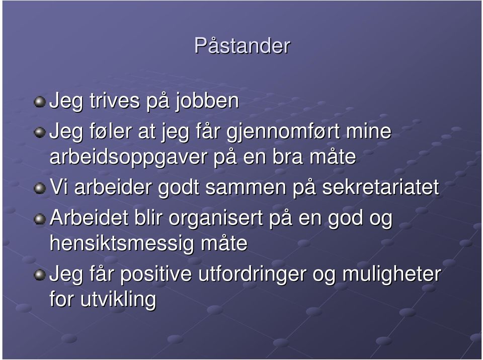 sammen på p sekretariatet Arbeidet blir organisert på p en god og