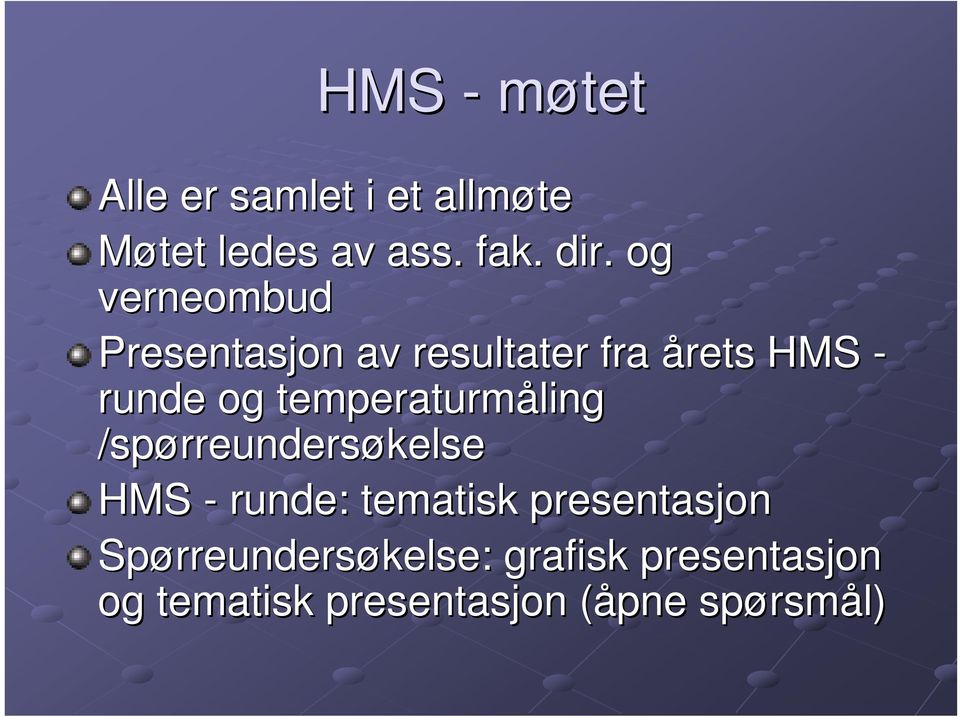 temperaturmåling /spørreunders rreundersøkelse HMS - runde: tematisk