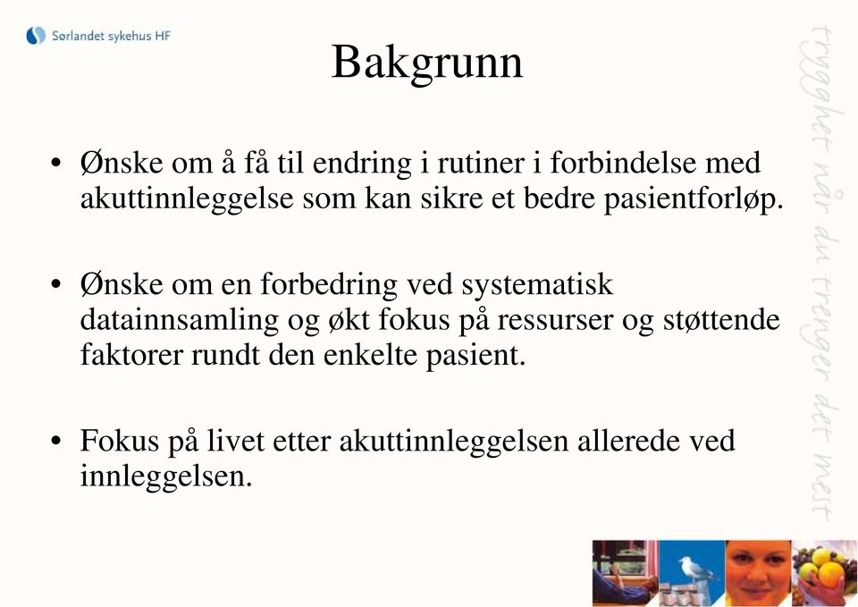 Ønske om en forbedring ved systematisk datainnsamling og økt fokus på