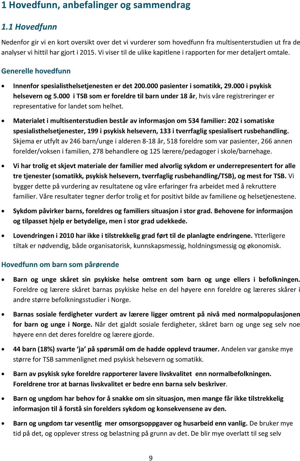 000 i TSB som er foreldre til barn under 18 år, hvis våre registreringer er representative for landet som helhet.