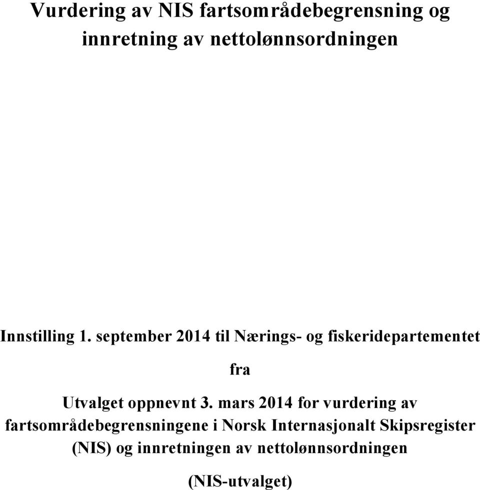 september 2014 til Nærings- og fiskeridepartementet fra Utvalget oppnevnt 3.