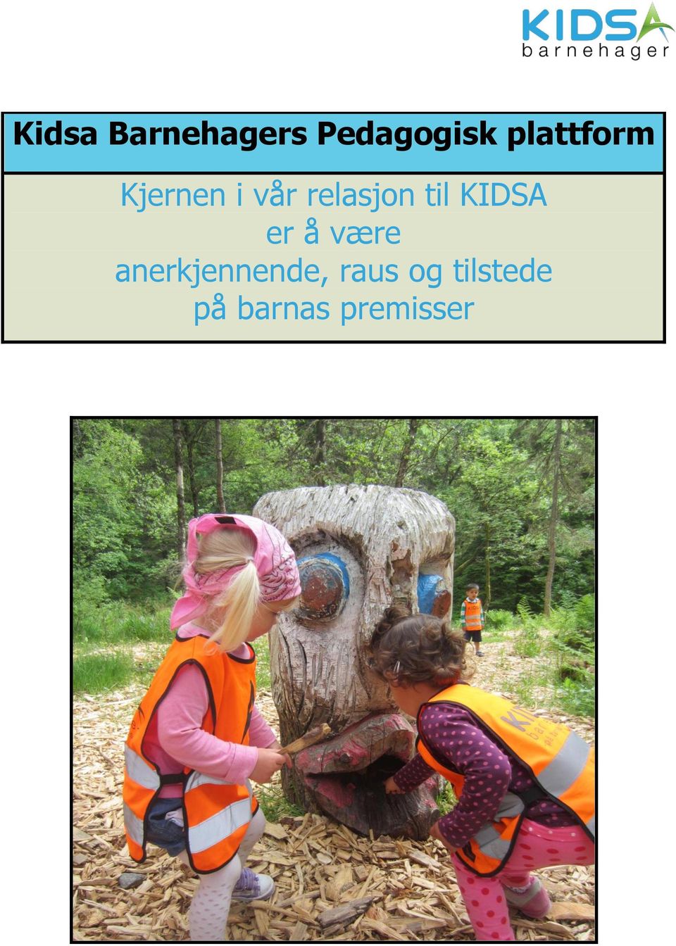 til KIDSA er å være