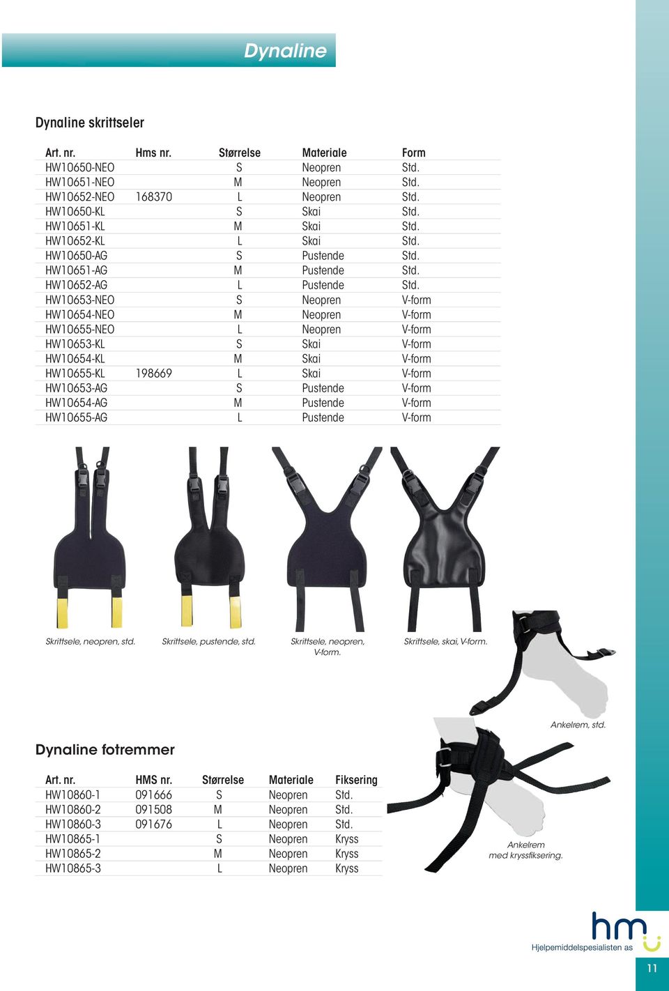 HW10653-NEO S Neopren V-form HW10654-NEO M Neopren V-form HW10655-NEO L Neopren V-form HW10653-KL S Skai V-form HW10654-KL M Skai V-form HW10655-KL 198669 L Skai V-form HW10653-AG S Pustende V-form