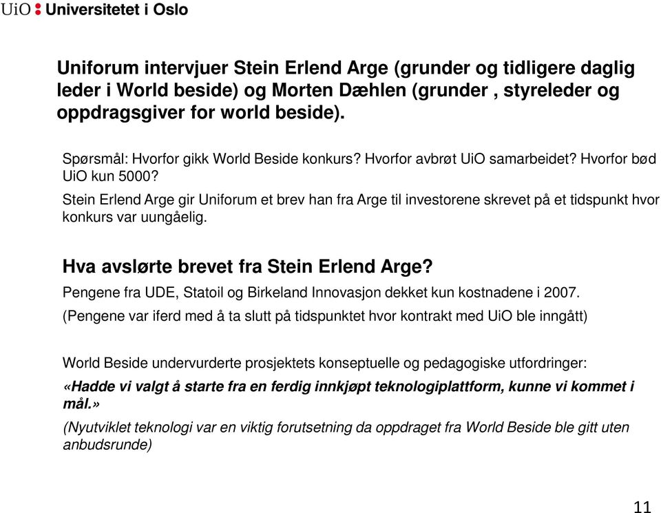 Stein Erlend Arge gir Uniforum et brev han fra Arge til investorene skrevet på et tidspunkt hvor konkurs var uungåelig. Hva avslørte brevet fra Stein Erlend Arge?