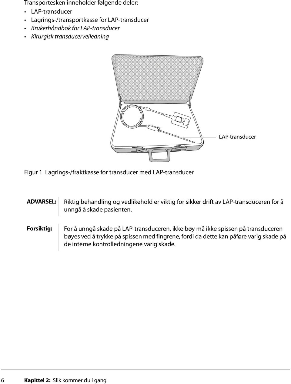 for sikker drift av LAP-transduceren for å unngå å skade pasienten.