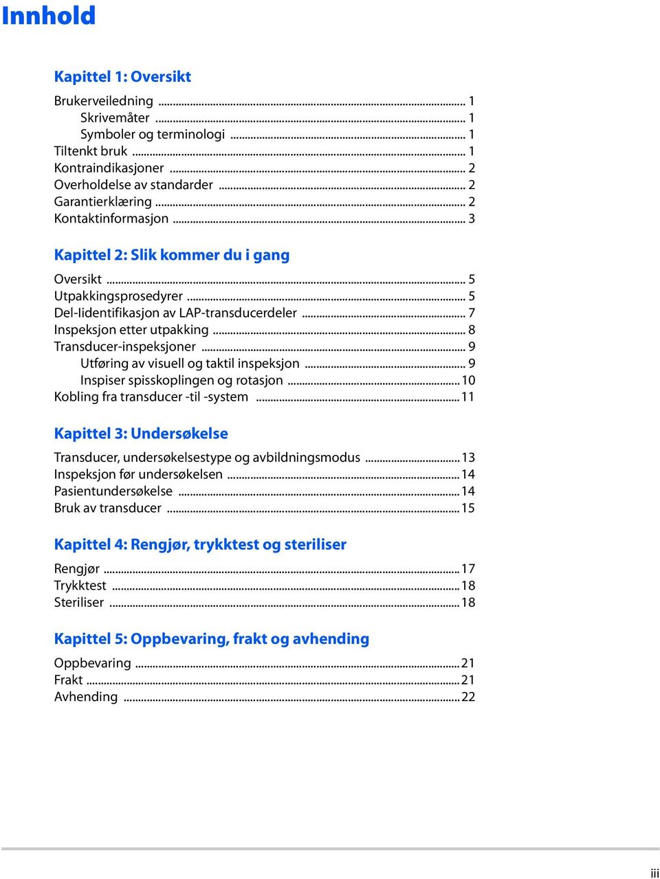 .. 8 Transducer-inspeksjoner... 9 Utføring av visuell og taktil inspeksjon... 9 Inspiser spisskoplingen og rotasjon...10 Kobling fra transducer -til -system.