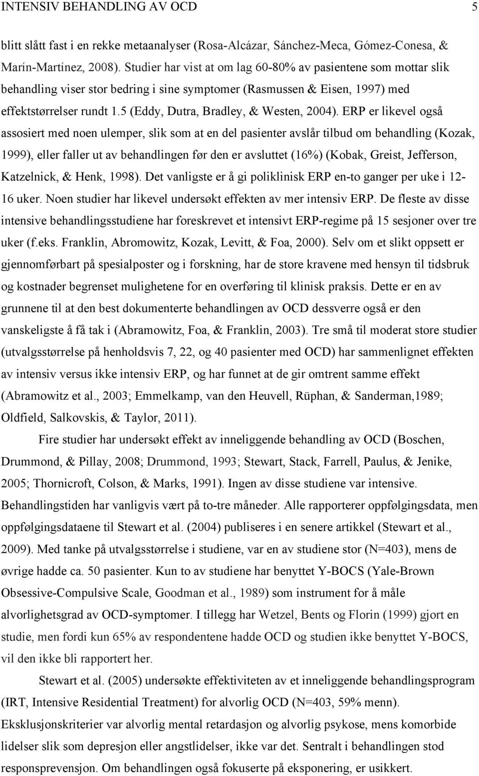 5 (Eddy, Dutra, Bradley, & Westen, 2004).