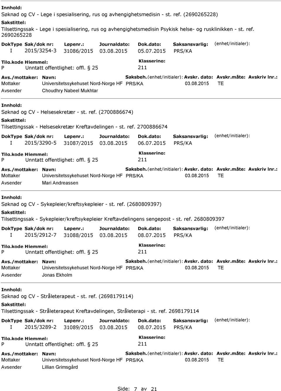 (2700886674) Tilsettingssak - Helsesekretær Kreftavdelingen - st. ref. 2700886674 2015/3290-5 31087/2015 06.07.