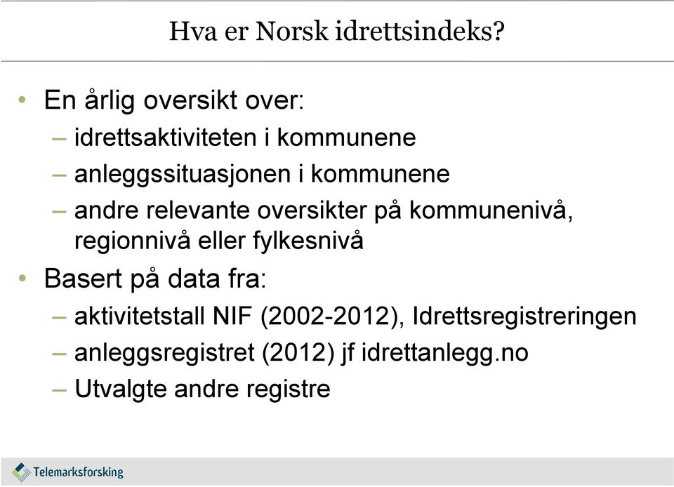 kommunene andre relevante oversikter på kommunenivå, regionnivå eller fylkesnivå