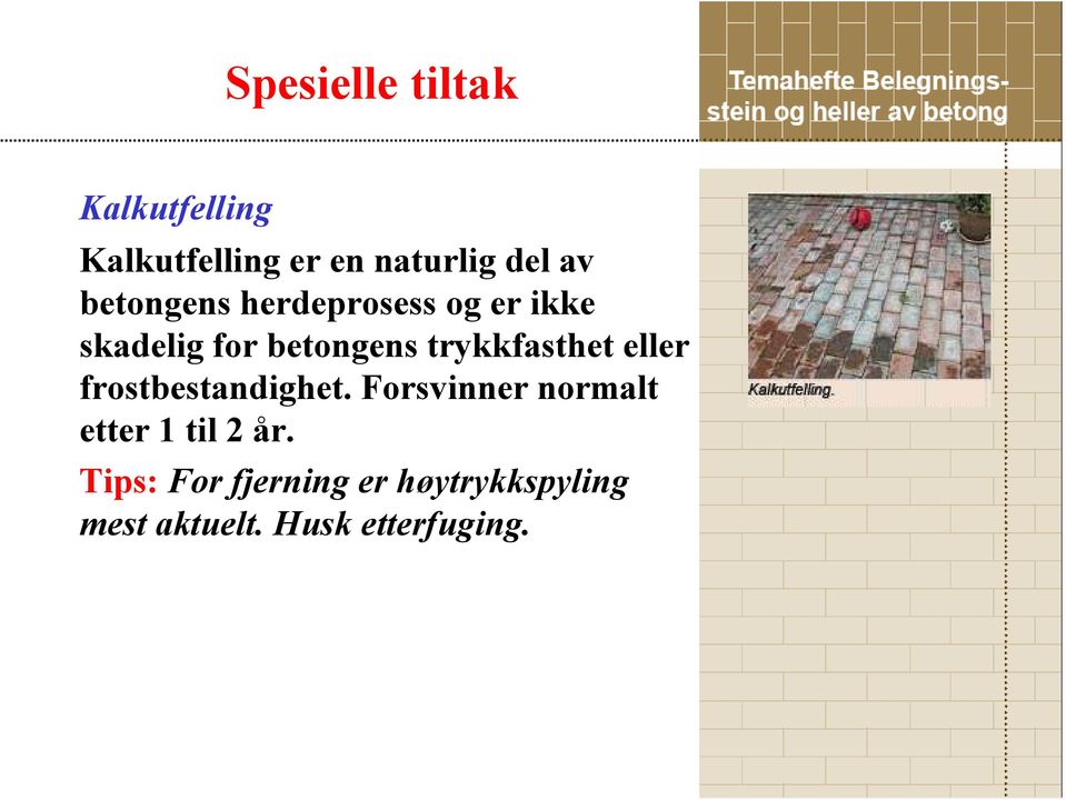 trykkfasthet eller frostbestandighet.