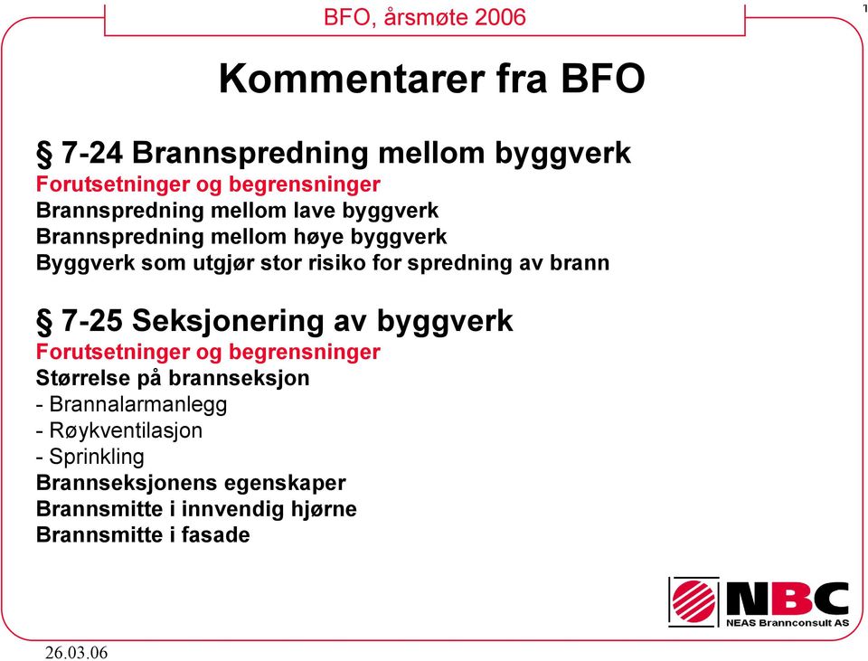 Seksjonering av byggverk Størrelse på brannseksjon - Brannalarmanlegg -