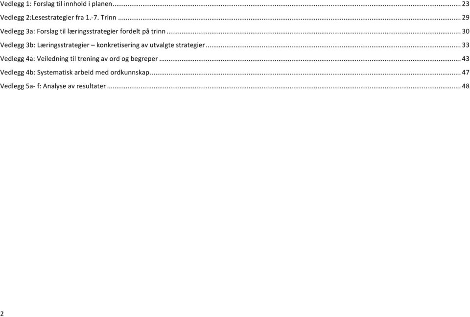 .. 30 Vedlegg 3b: Læringsstrategier konkretisering av utvalgte strategier.