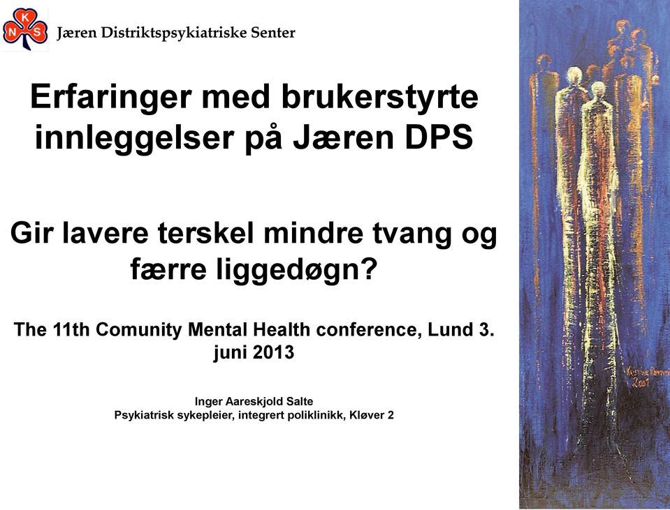 The 11th Comunity Mental Health conference, Lund 3.