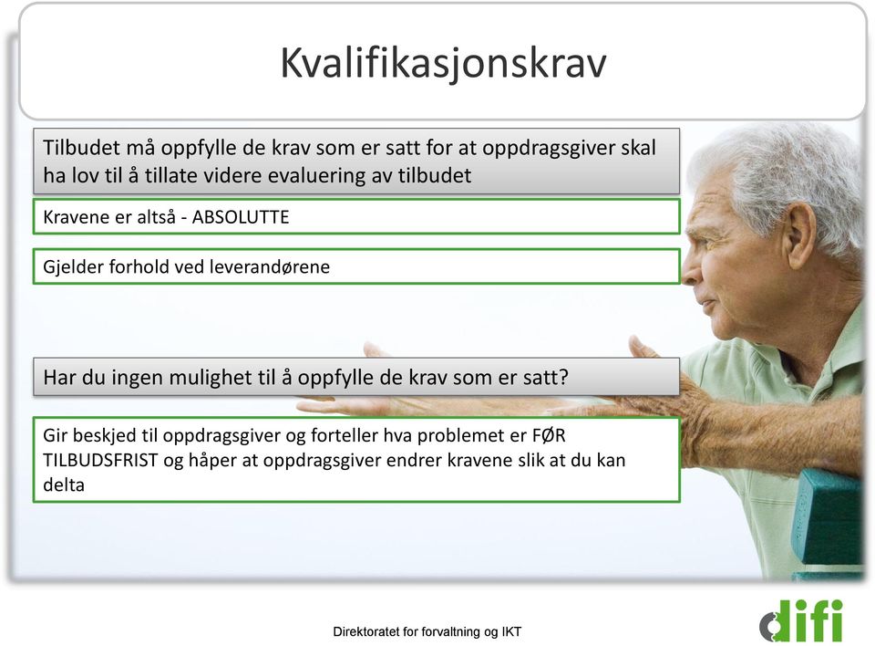 mulighet til å oppfylle de krav som er satt?