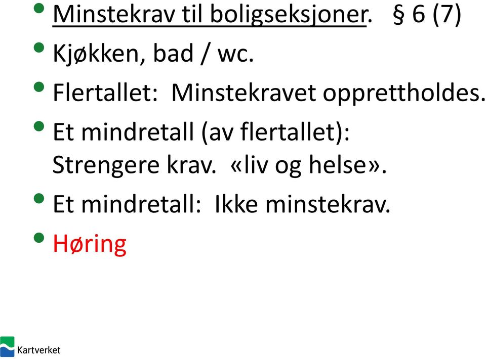 Flertallet: Minstekravet opprettholdes.