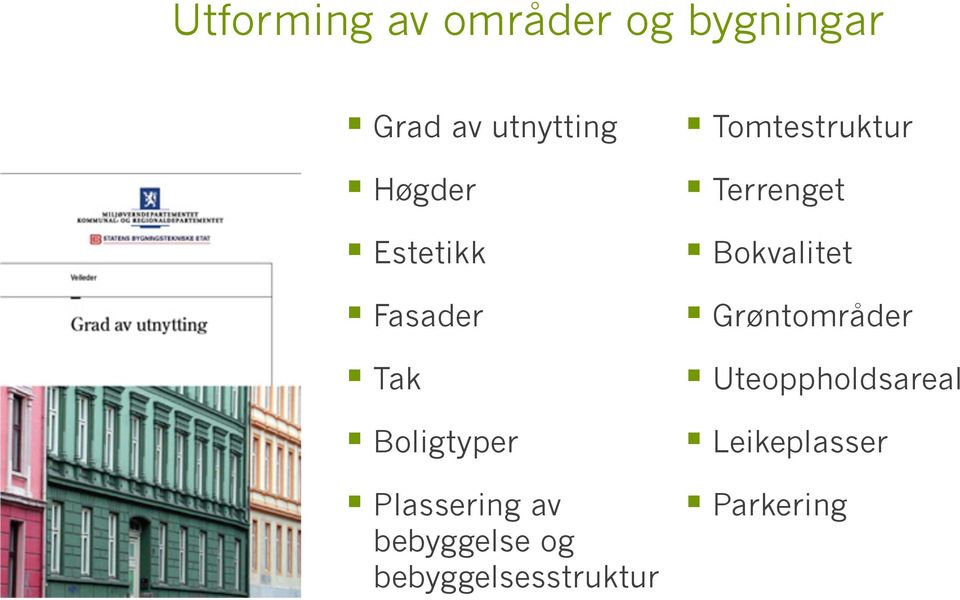 bebyggelse og bebyggelsesstruktur Tomtestruktur