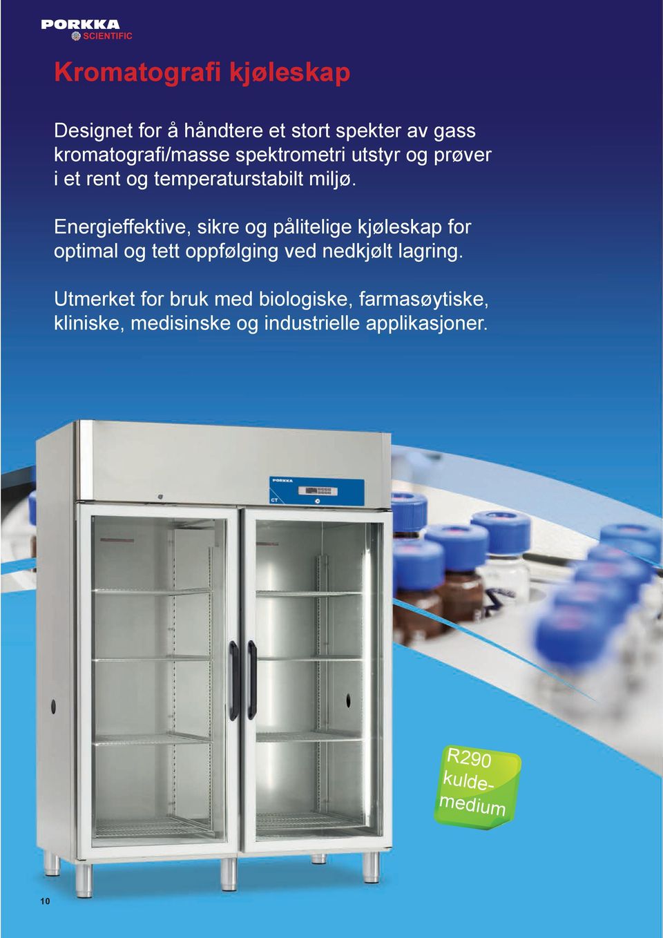 Energieffektive, sikre og pålitelige kjøleskap for optimal og tett oppfølging ved nedkjølt