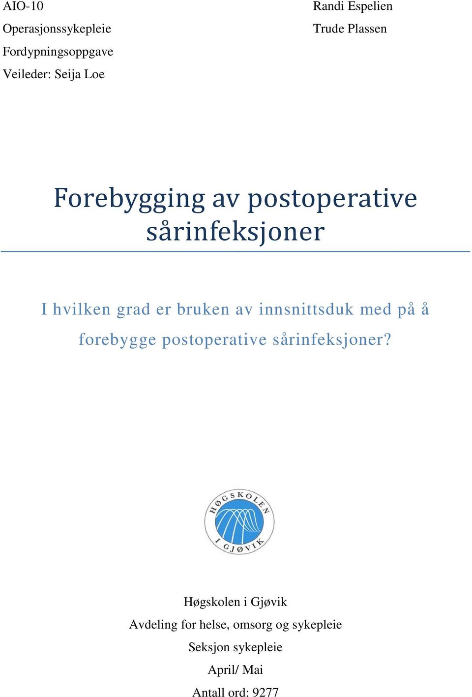 av innsnittsduk med på å forebygge postoperative sårinfeksjoner?