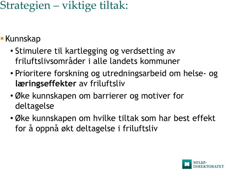 helse- og læringseffekter av friluftsliv Øke kunnskapen om barrierer og motiver for