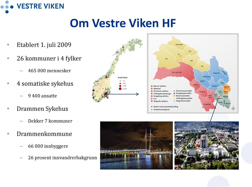 somatiske sykehus 9 400 ansatte Drammen Sykehus