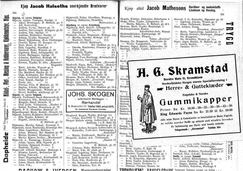 11 f Emil, Måler, Ø. Bki. 6 Erik, Lgerbtj., Smedbk. 3 Gjertrud, Enke, Wessels gt. 18 Ingebrg, Enke, Lillegrdsv. 12 Jhn, Rørlægger, Sndgt, 79 Jhnne, Enkefrue, Kirkegt. 46 Jhnnes, Frr.kjører, Sndgt.