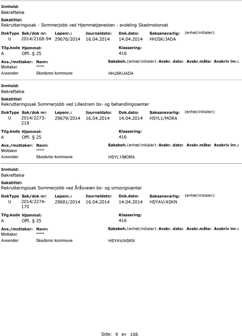 : vsender HHJSK/JD Rekrutteringssak Sommerjobb ved Lillestrøm bo- og behandlingssenter 2014/2273-218 29679/2014 HSYL1/MOR vs.