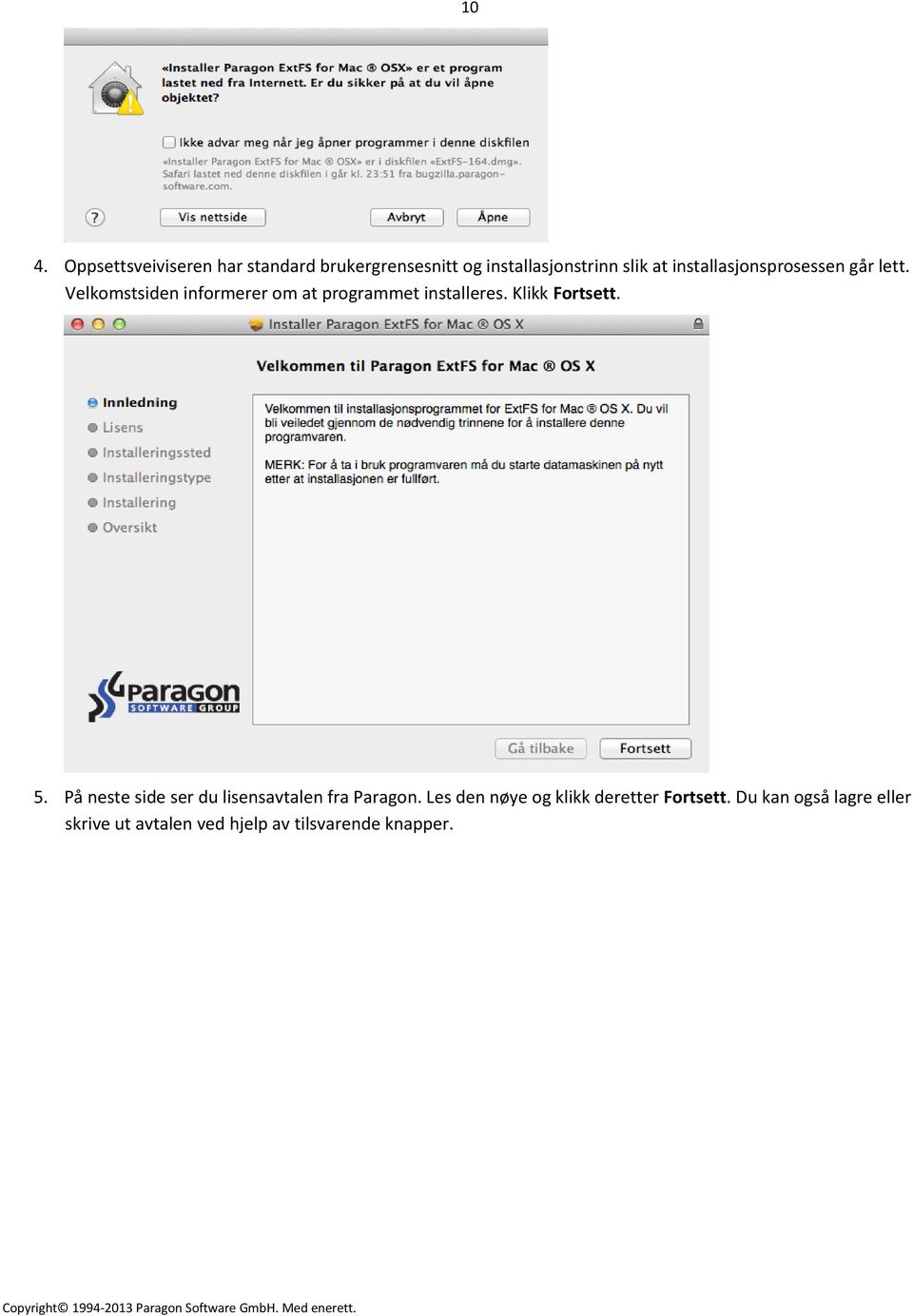 Klikk Fortsett. 5. På neste side ser du lisensavtalen fra Paragon.