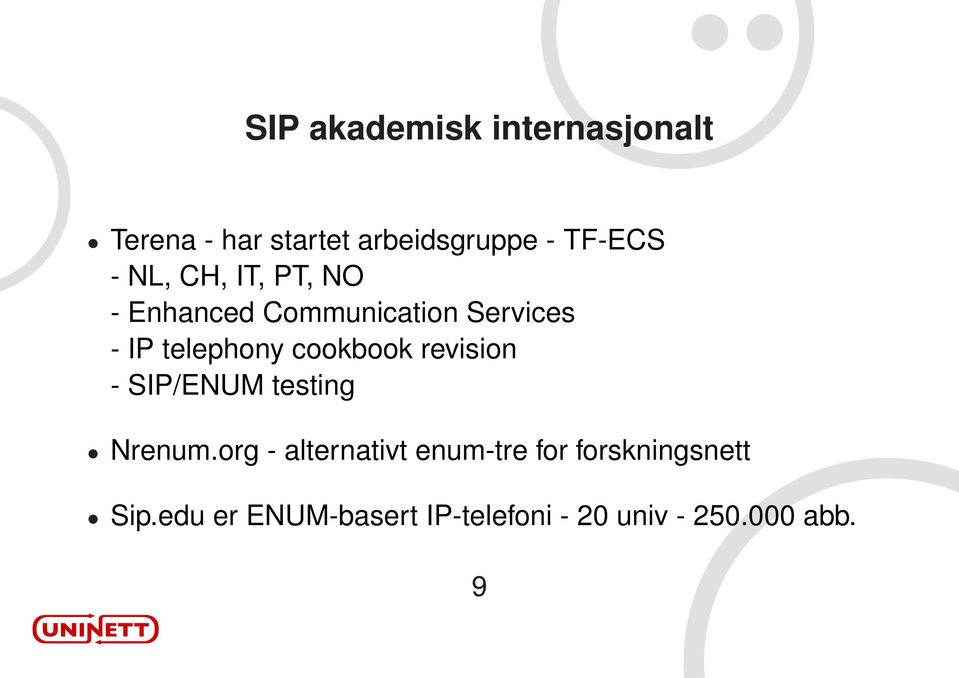 cookbook revision - SIP/ENUM testing Nrenum.