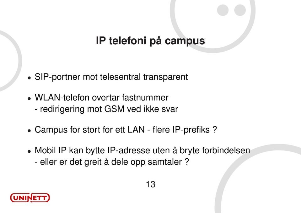 Campus for stort for ett LAN - flere IP-prefiks?