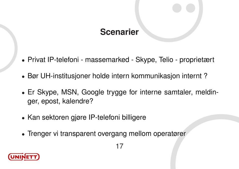 Er Skype, MSN, Google trygge for interne samtaler, meldinger, epost,