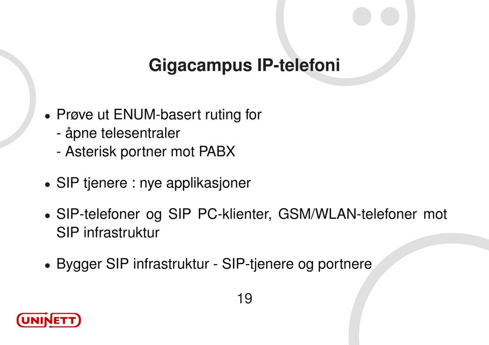 applikasjoner SIP-telefoner og SIP PC-klienter,