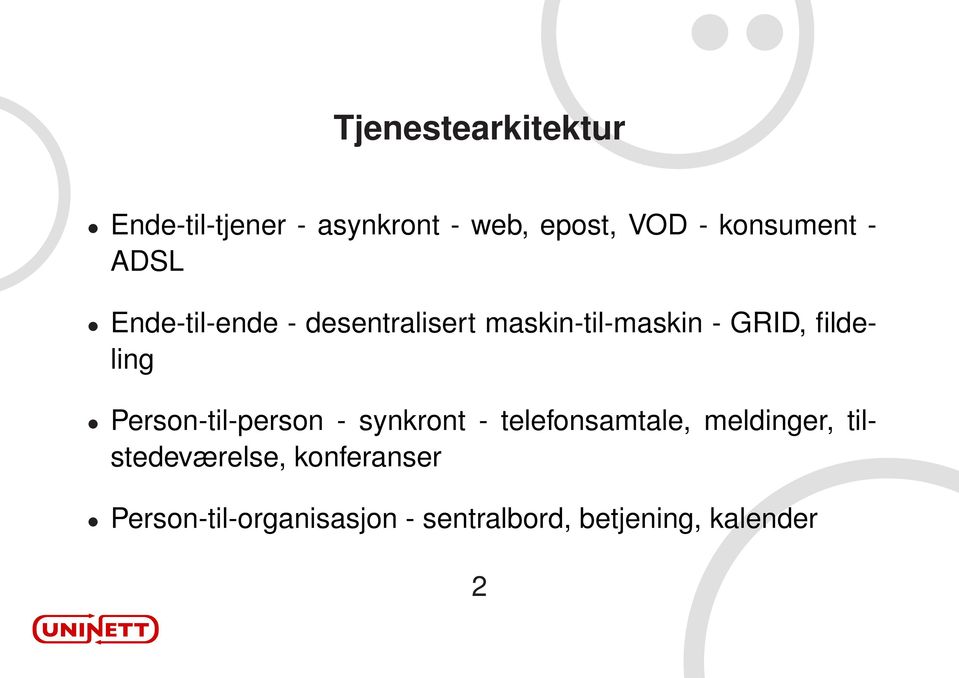 fildeling Person-til-person - synkront - telefonsamtale, meldinger,