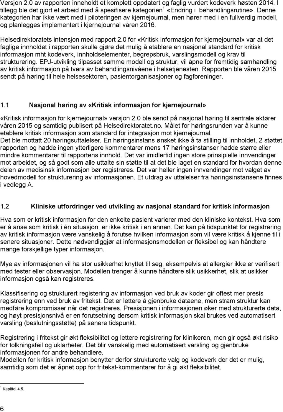 Helsedirektoratets intensjon med rapport 2.