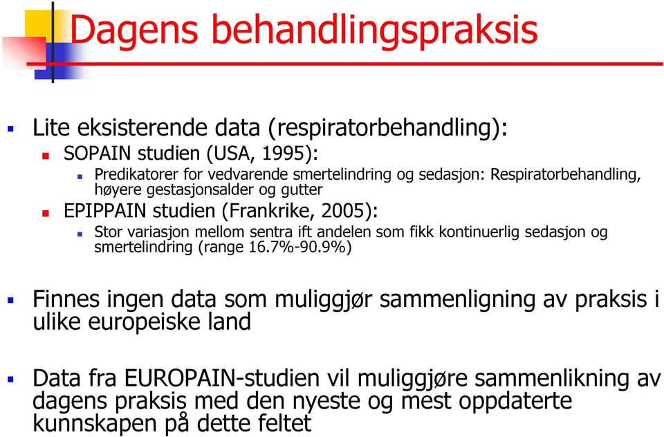 sentra ift andelen som fikk kontinuerlig sedasjon og smertelindring (range 16.7%-90.