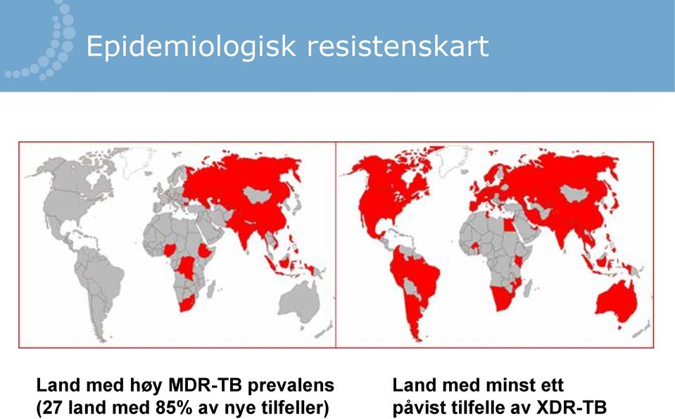 med 85% av nye tilfeller) Land med