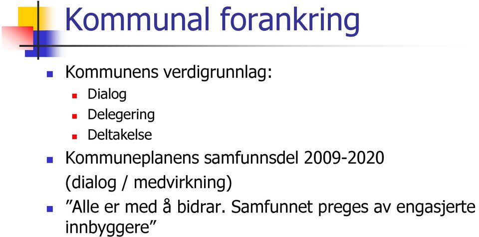 samfunnsdel 2009-2020 (dialog / medvirkning) Alle