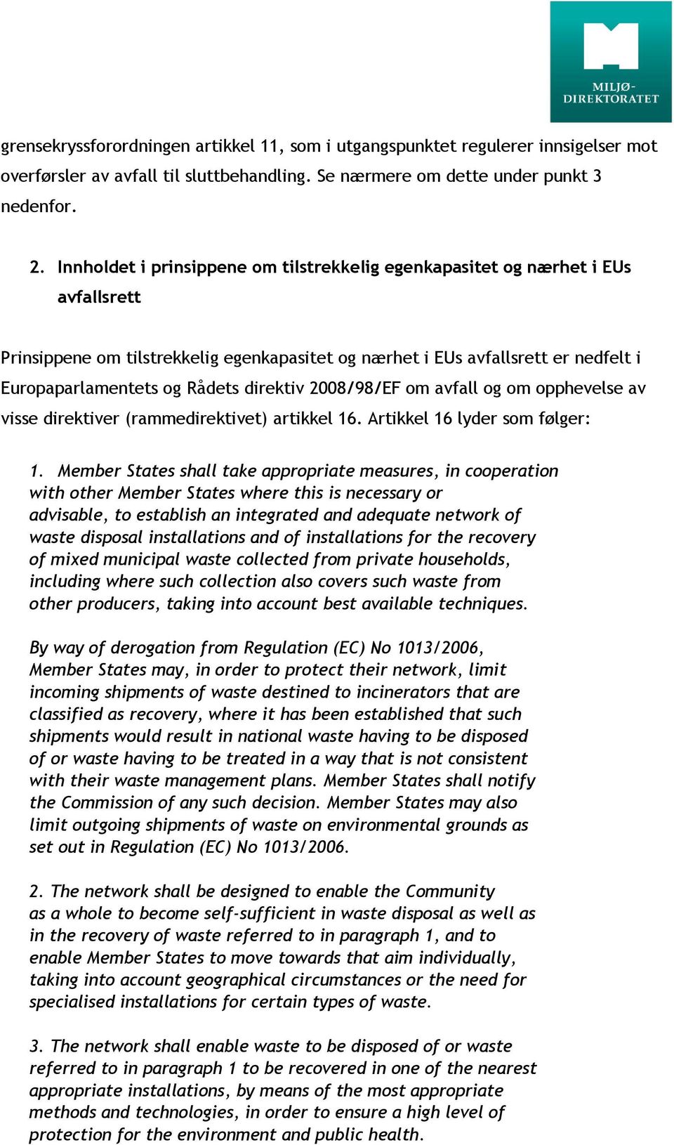 direktiv 2008/98/EF om avfall og om opphevelse av visse direktiver (rammedirektivet) artikkel 16. Artikkel 16 lyder som følger: 1.