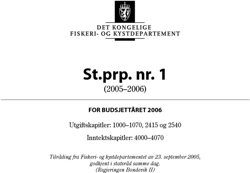 1000 1070, 2415 og 2540 Inntektskapitler: 4000 4070