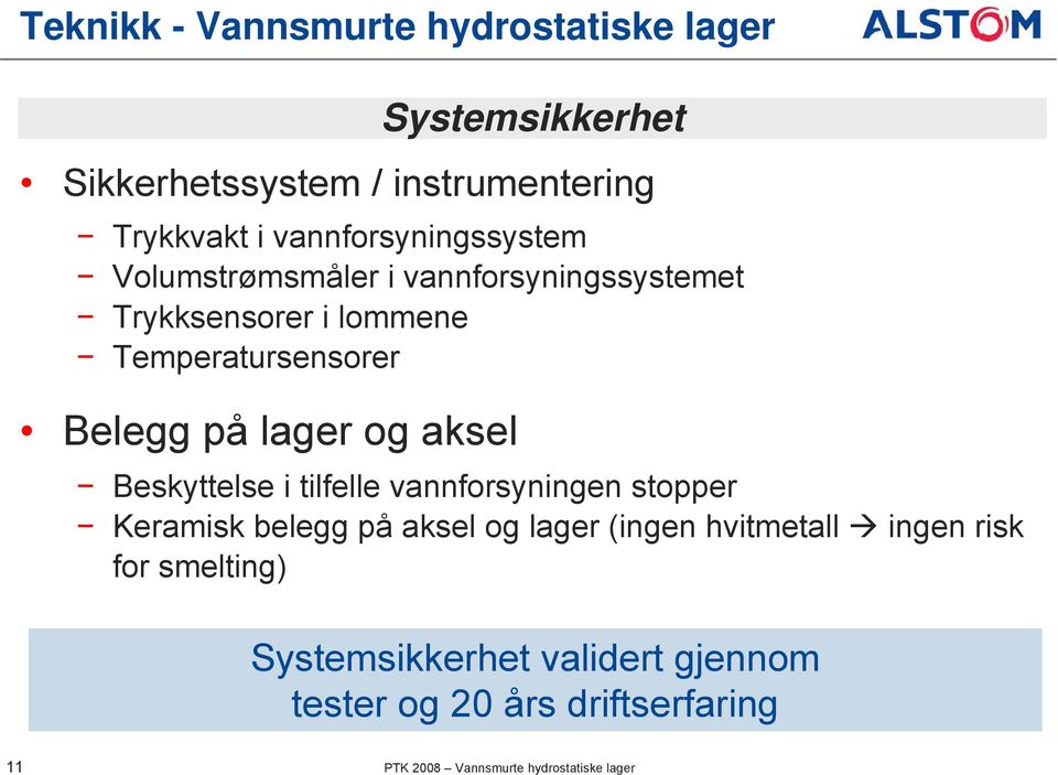 lager og aksel Beskyttelse i tilfelle vannforsyningen stopper Keramisk belegg på aksel og lager (ingen hvitmetall