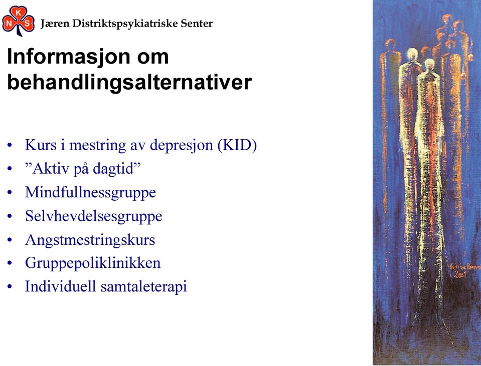 Mindfullnessgruppe Selvhevdelsesgruppe