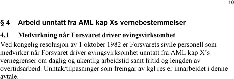 Forsvarets sivile personell som medvirker når Forsvaret driver øvingsvirksomhet unntatt fra AML kap X s