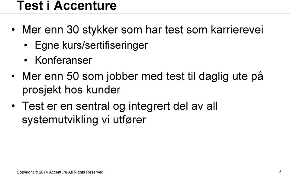 som jobber med test til daglig ute på prosjekt hos kunder