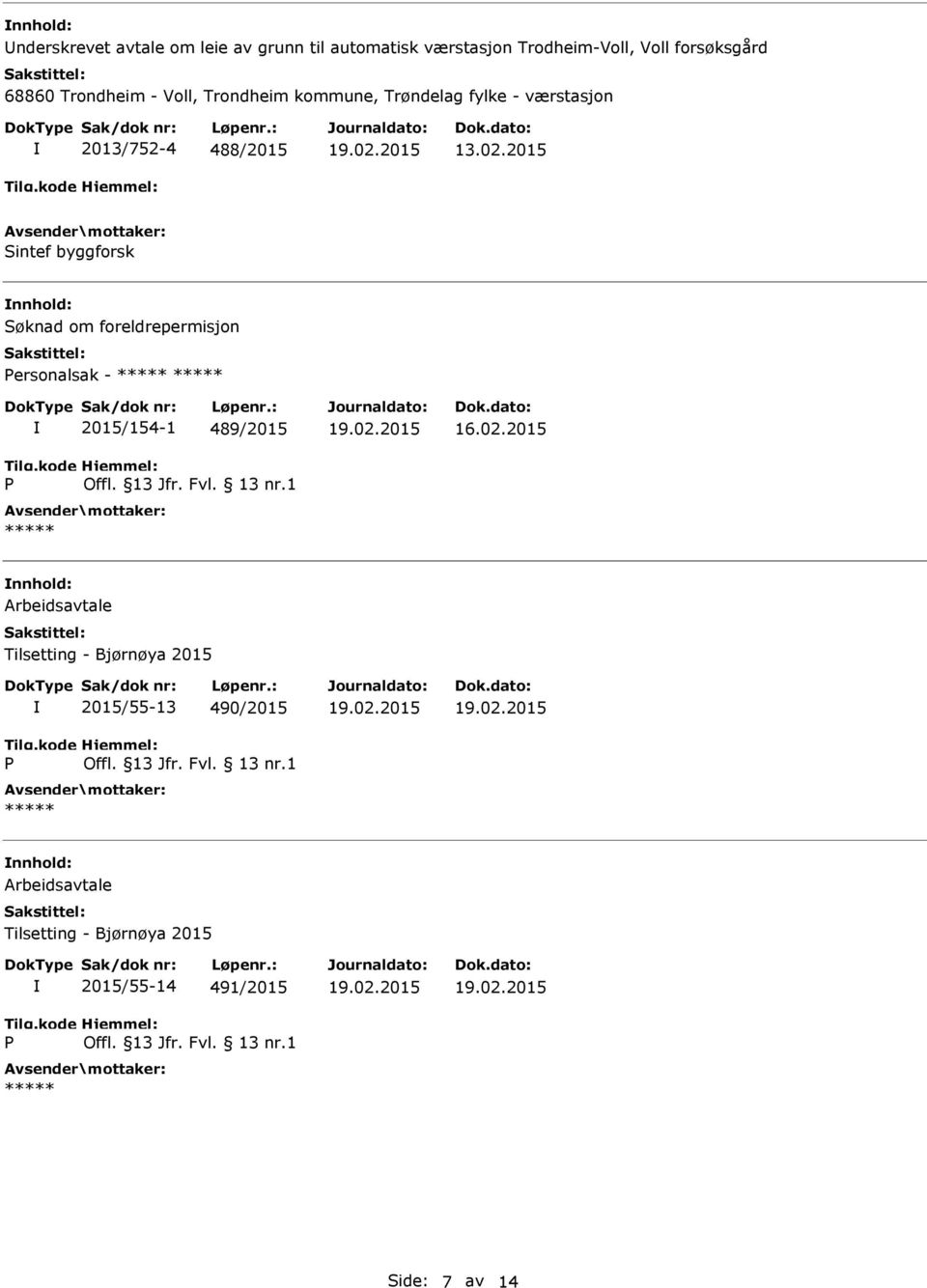 02.2015 Sintef byggforsk Søknad om foreldrepermisjon ersonalsak - 2015/154-1 489/2015