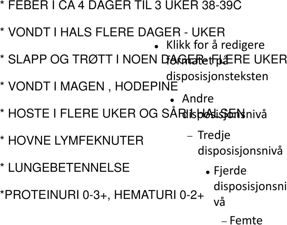 steksten * VONDT I MAGEN, HODEPINE * HOSTE I FLERE UKER OG SÅR I