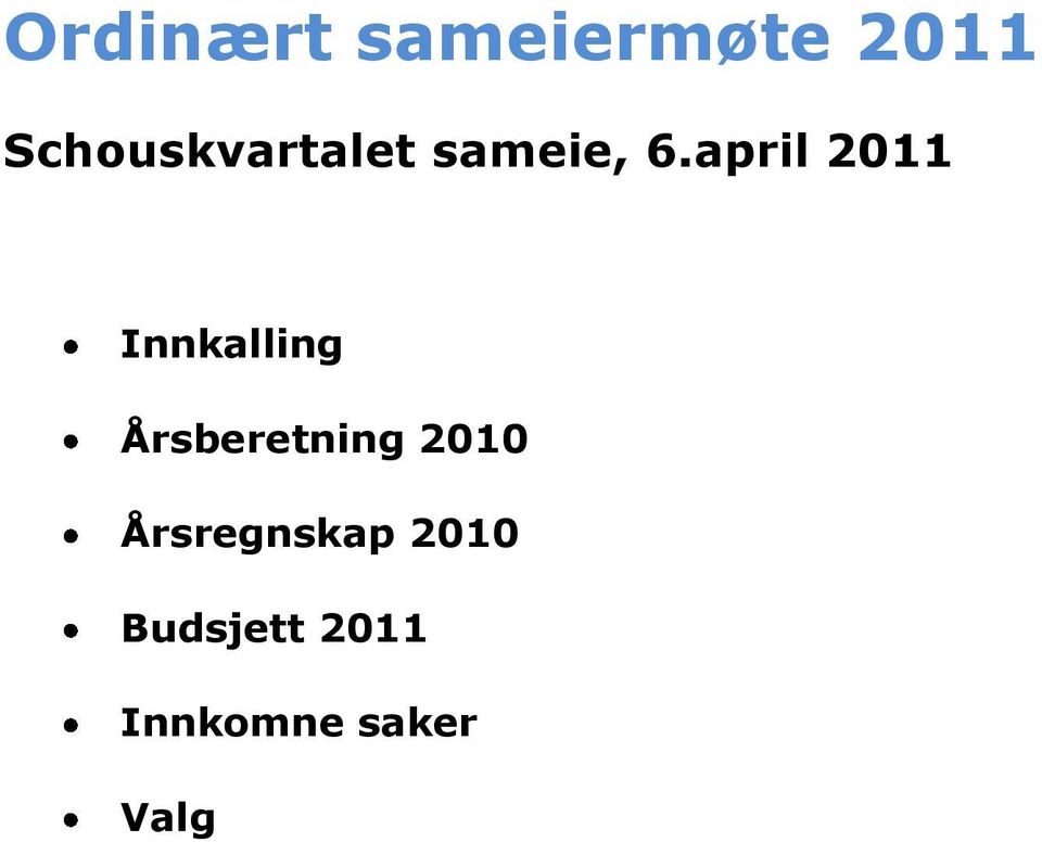 april 2011 Innkalling Årsberetning