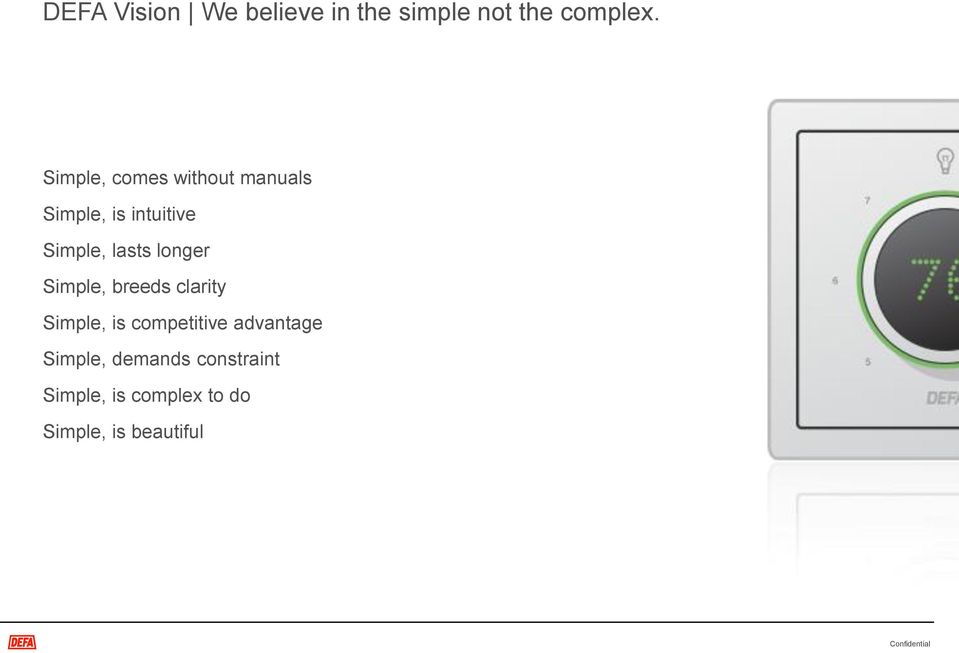 longer Simple, breeds clarity Simple, is competitive advantage