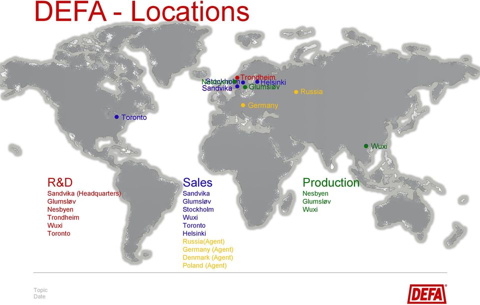 Toronto Sales Sandvika Glumsløv Stockholm Wuxi Toronto Helsinki Russia(Agent)