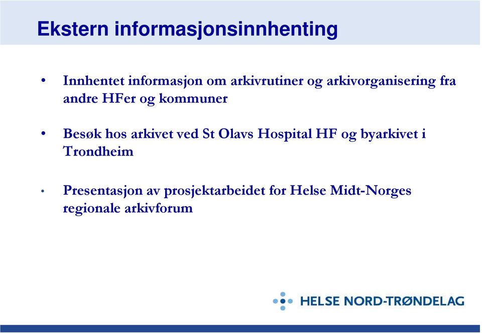 Besøk hos arkivet ved St Olavs Hospital HF og byarkivet i